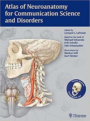 Atlas of Neuroanatomy for Communication Science and Disorders by Leonard L. LaPointe