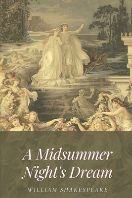 A Midsummer Night's Dream: Illustrated by William Shakespeare