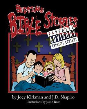 Bedtime Bible Stories - Explicit! by Joey Lee Kirkman, J. D. Shapiro