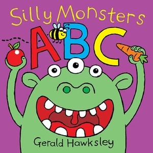 Silly Monsters ABC by Gerald Hawksley