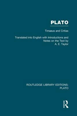 Plato: Timaeus and Critias (Rle: Plato) by A.E. Taylor