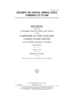 Exploring the National Criminal Justice Commission Act of 2009: hearing before the Subcommittee on Crime and Drugs of the Committee on the Judiciary, by United States Congress, United States Senate, Committee on the Judiciary (senate)