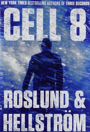 Cell 8 by Anders Roslund, Börge Hellström