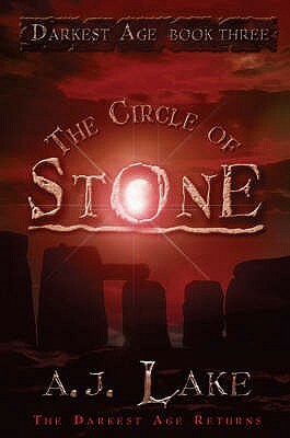 The Circle Of Stone by A.J. Lake
