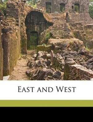 East and West by Ernest Fenollosa