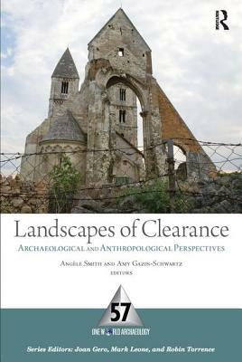 Landscapes of Clearance: Archaeological and Anthropological Perspectives by 