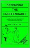 Defending the Undefendable by Walter Block