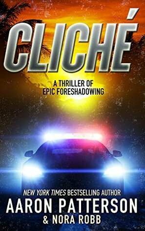 Cliché (Archer Cross Thriller #1) by Nora Robb, Aaron M. Patterson