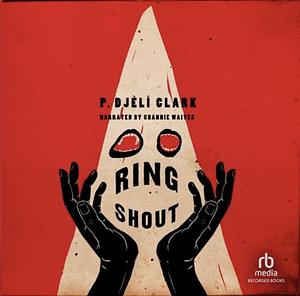 Ring Shout by P. Djèlí Clark