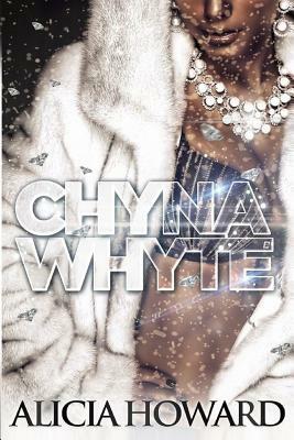 Chyna Whyte by Alicia Howard