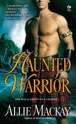 Haunted Warrior by Allie Mackay