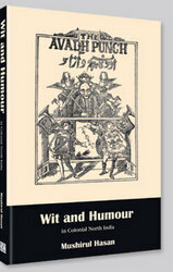 WIT AND HUMOUR in Colonial North India by Mushirul Hasan