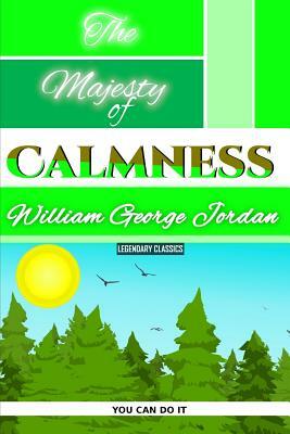 The Majesty of Calmness by William George Jordan