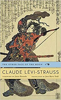 A outra face da lua: Escritos sobre o Japão by Claude Lévi-Strauss