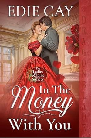 In The Money With You by Edie Cay