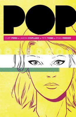 Pop by Curt Pires, Jason Copland