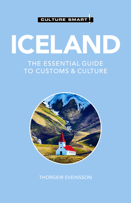 Iceland - Culture Smart: The Essential Guide to Customs & Culture by Thorgeir Freyr Sveinsson