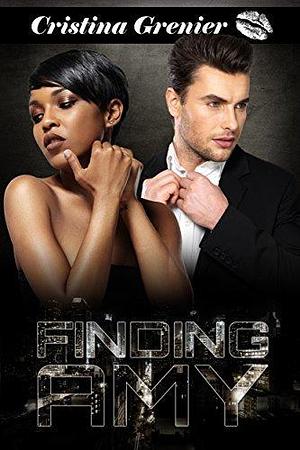 Finding Amy by Cristina Grenier, Cristina Grenier