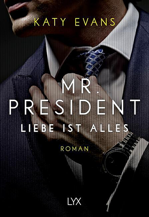 Mr. President - Liebe is Alles by Katy Evans