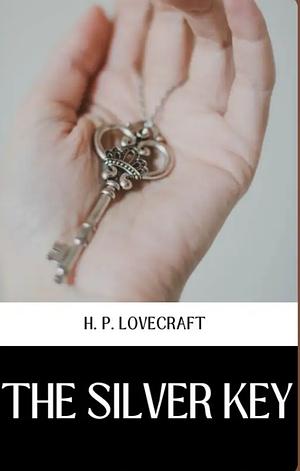 The Silver Key by H.P. Lovecraft