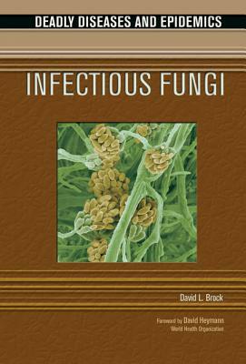 Infectious Fungi by David Brock
