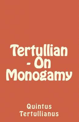 On Monogamy by Tertullian