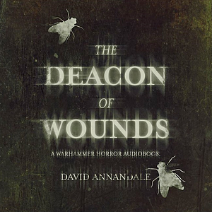 The Deacon of Wounds by David Annandale