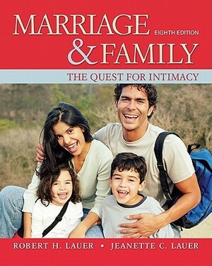 Marriage and Family: The Quest for Intimacy by Robert H. Lauer, Jeanette C. Lauer