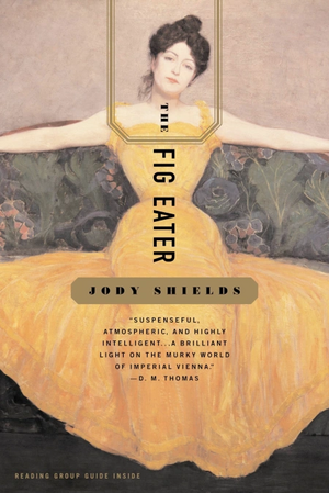 The Fig Eater by Jody Shields