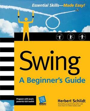 Swing: A Beginner's Guide by Herbert Schildt