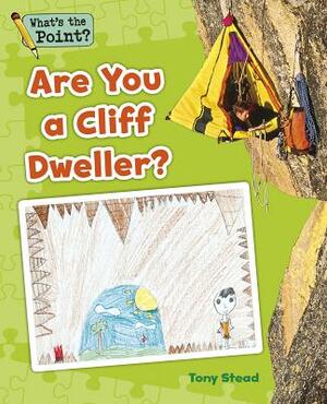 Are You a Cliff Dweller? by Tony Stead, Capstone Classroom