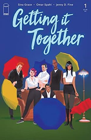 Getting It Together #1 by Sina Grace, Jenny D. Fine, Omar Spahi, Shaun Steven Struble