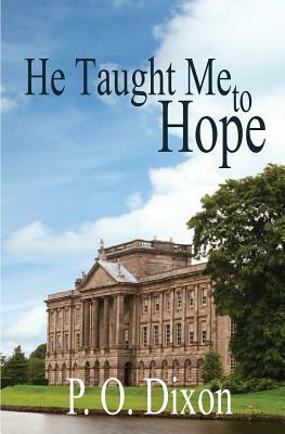 He Taught Me To Hope: Darcy and the Young Knight's Quest by P.O. Dixon