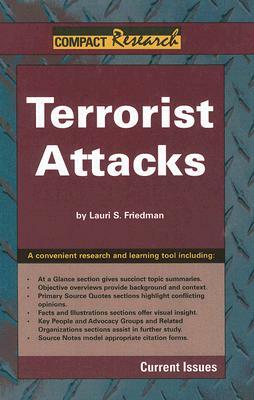 Terrorist Attacks: Current Issues by Lauri S. Friedman