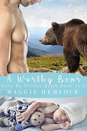 A Worthy Bear by Maggie Hemlock