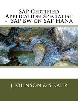 SAP Certified Application Specialist - SAP BW on SAP HANA by J. Johnson, S. Kaur