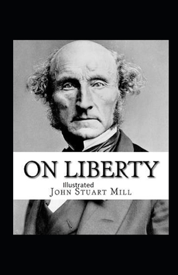 On Liberty Illustrated by John Stuart Mill