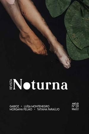 Revista Noturna - N 01 by Tatiana Faraújo, Morgana Feijão, GabiOZ, Luísa Montenegro