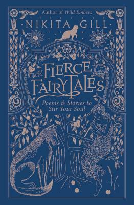 Fierce Fairytales: Poems and Stories to Stir Your Soul by Nikita Gill