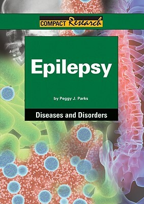 Epilepsy by Peggy J. Parks