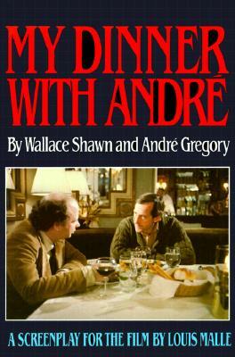 My Dinner with Andre by Wallace Shawn, Andre Gregory