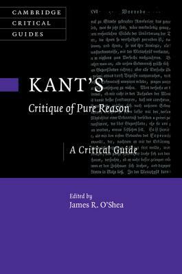 Kant's Critique of Pure Reason: A Critical Guide by 
