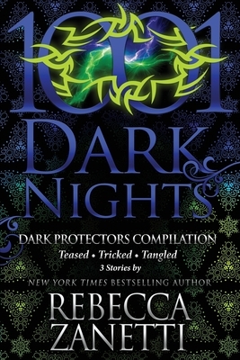 Dark Protectors Compilation: 3 Stories by Rebecca Zanetti by Rebecca Zanetti