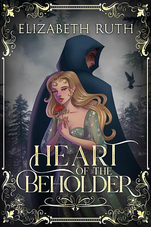 Heart of the Beholder by Elizabeth Ruth