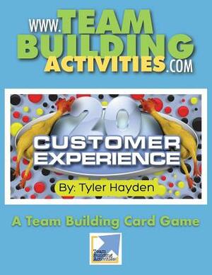Customer Experience 20: A Team Building Card Game by Tyler Hayden