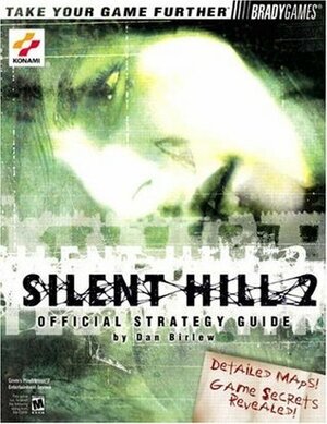 Silent Hill 2 Official Strategy Guide (Brady Games) by Dan Birlew