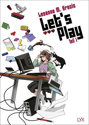 Let's Play - Teil 1 by Leeanne M. Krecic (Mongie)
