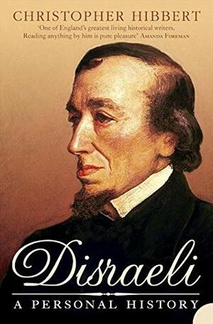 Disraeli: A Personal History by Christopher Hibbert