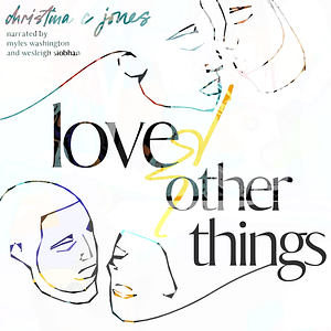 Love And Other Things by Christina C. Jones