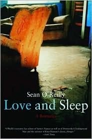 Love and Sleep: A Romance by Sean O'Reilly
